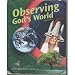 Observing God's World (A Beka Book Science Series)