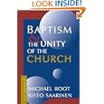 Baptism and the Unity of the Church by Mr. Michael Root and Mr. Risto Saarinen