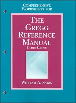 Comprehensive Worksheets for the Gregg Reference Manual: William A