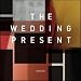 WEDDING PRESENT - VALENTINA