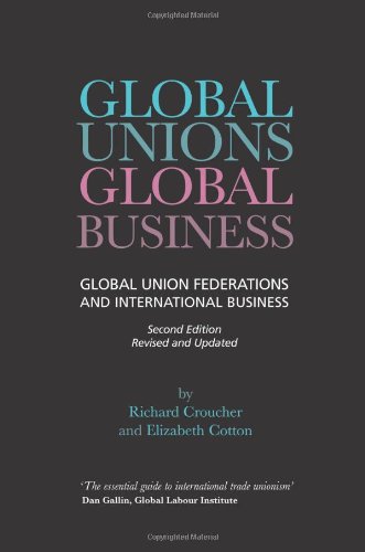 Global Unions, Global Business: Global Union Federations and International Business