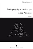 METAPHYSIQUE DU TEMPS CHEZ ARISTOTE - I - Recherches historiques sur les conceptions mythologiques et astronomiques pr�c�dant la philosophie aristot�licienne