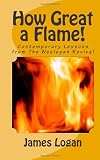 How Great a Flame!: Contemporary Lessons from the Wesleyan Revival