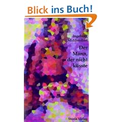 Der Mann, der nicht k�sste. Roman