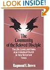 The Community of the Beloved Disciple: The Life, Loves and Hates of an Individual Church in New Testament Times