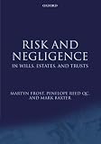 Risk and negligence in wills, estates, and trusts