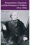 Ernest Jones, Chartism, and the Romance of Politics 1819-1869