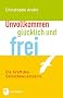 Unvollkommen, gl�cklich und frei - Die Kraft des Selbstbewusstseins