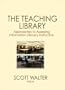 The Teaching Library: Approaches to Assessing Information Literacy Instruction