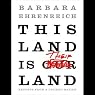 This Land Is Their Land: Reports from a Divided Nation