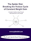 The Spider Diet: Breaking the Vicious Cycle of Constant Weight Gain