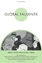 Global Faulkner (Faulkner and Yoknapatawpha Series)