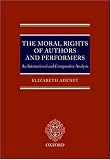 The Moral Rights of Authors And Performers: An International and Comparative Analysis