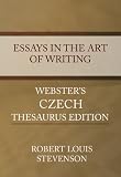 Essays in the Art of Writing - Webster's Czech Thesaurus Edition