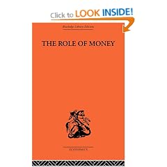 The Role of Money: What it Should Be, Contrasted with What it Has Become