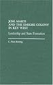 Jose Marti and the Emigre Colony in Key West: Leadership and State Formation