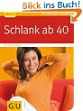 Schlank ab 40 (GU Ratgeber Gesundheit)