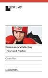 Contemporary collecting : theory and practice