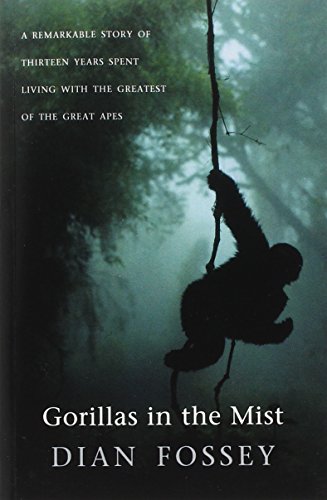 gorillas in the mist a remarkable story of thirteen years spent living with the greatest of the