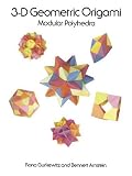 3-D Geometric Origami: Modular Polyhedra by Rona Gurkewitz, Bennett Arnstein (1996) Paperback