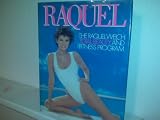 Raquel: The Raquel Welch Total Beauty and Fitness Program