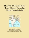 The 2009-2014 Outlook for House Slippers Excluding Slipper Socks in India