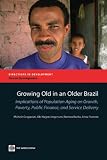 Growing old in an older Brazil : implications of population ageing on growth, poverty, public finance and service delivery