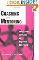 Coaching and Mentoring: Practical Methods to Improve Learning