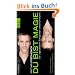 Du bist Magie: Die unglaublichen F�higkeiten unseres K�rpers