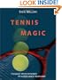 Tennis Magic: 150 Magic Tricks Designed To Supercharge Your Game