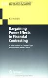 Review Springer  / Bargaining Power Effects in Financial Contracting: A Joint Analysis of Contract Type and Placement Mode Choices (Lecture Notes in Economics and Mathematical Systems)