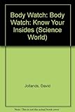 Body watch : know your insides