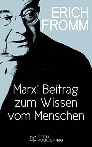 Marx' Beitrag zum Wissen vom Menschen: Marx's Contribution to the Knowledge of Man (German Edition)