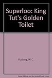 Superloo : King Tut's golden toilet