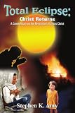 Total Eclipse: Christ Returns: A Commentary on the Revelation of Jesus Christ