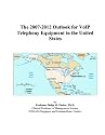 The 2007-2012 Outlook for VoIP Telephony Equipment in the United States