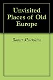 Unvisited Places of Old Europe