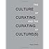 The Culture of Curating and the Curating of Culture(s) (MIT Press)