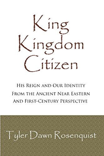 King Kingdom Citizen: His Reign & Our Identity (Covenant Living Book 2), by Tyler Dawn Rosenquist