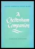 A Cheltenham companion / Aylwin Sampson & Steven Blake ; illustrated by Aylwin Sampson