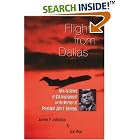 Click here to buy Flight from Dallas: New Evidence of CIA Involvement in the Murder of President John F. Kennedy by  James P. Johnston and Jon Roe.
