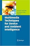 Multimedia Techniques for Device and Ambient Intelligence