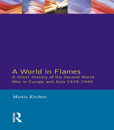 A World in Flames: A Short History of the Second World War in Europe and Asia 1939-1945