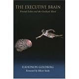 TheExecutiveBrain:FrontalLobesandtheCivilizedMind