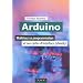 Arduino - Ma�trisez sa programmation et ses cartes d'interface (shields)
