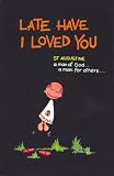 Late Have I Loved You : St Augustine, a Man Of God _ a man for others-