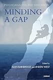 Psychoanalysis and education : minding a gap