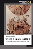 Where Is My Home?: Slovak Immigration to North America (1870-2010) (Immigration from Europe to North America)