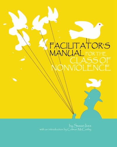 Facilitator's Manual For The Class Of Nonviolence