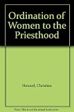 The ordination of women to the priesthood : further report : a background paper